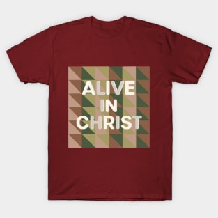 Alive in Christ T-Shirt